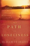 Path of Loneliness, The: Finding Your Way Through the Wilderness to God